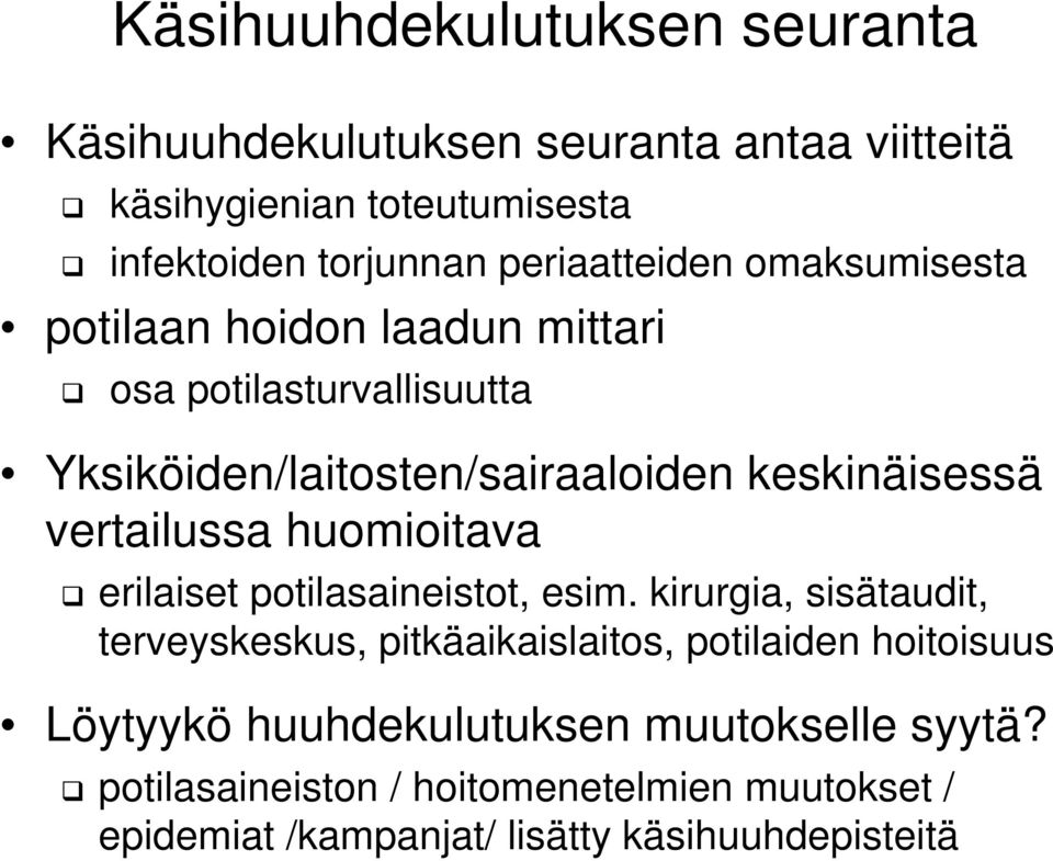 vertailussa huomioitava erilaiset potilasaineistot, esim.