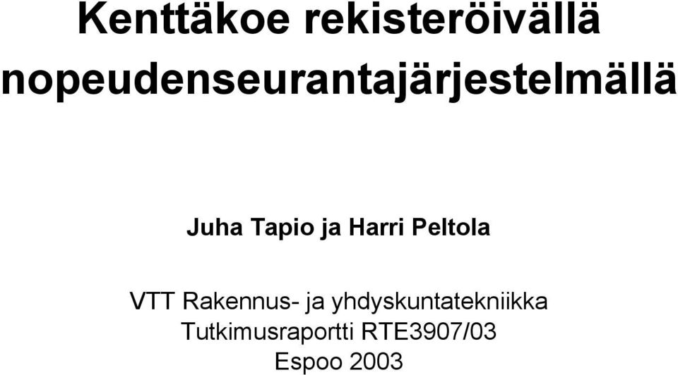 Tapio ja Harri Peltola VTT Rakennus- ja
