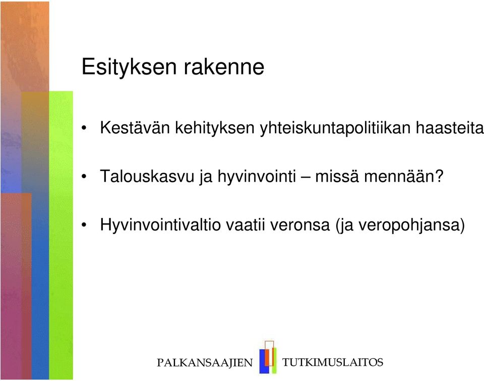 Talouskasvu ja hyvinvointi missä mennään?