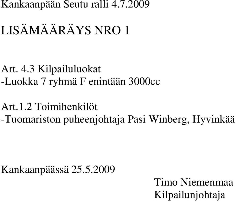 3 Kilpailuluokat -Luokka 7 ryhmä F enintään 3000cc Art.1.