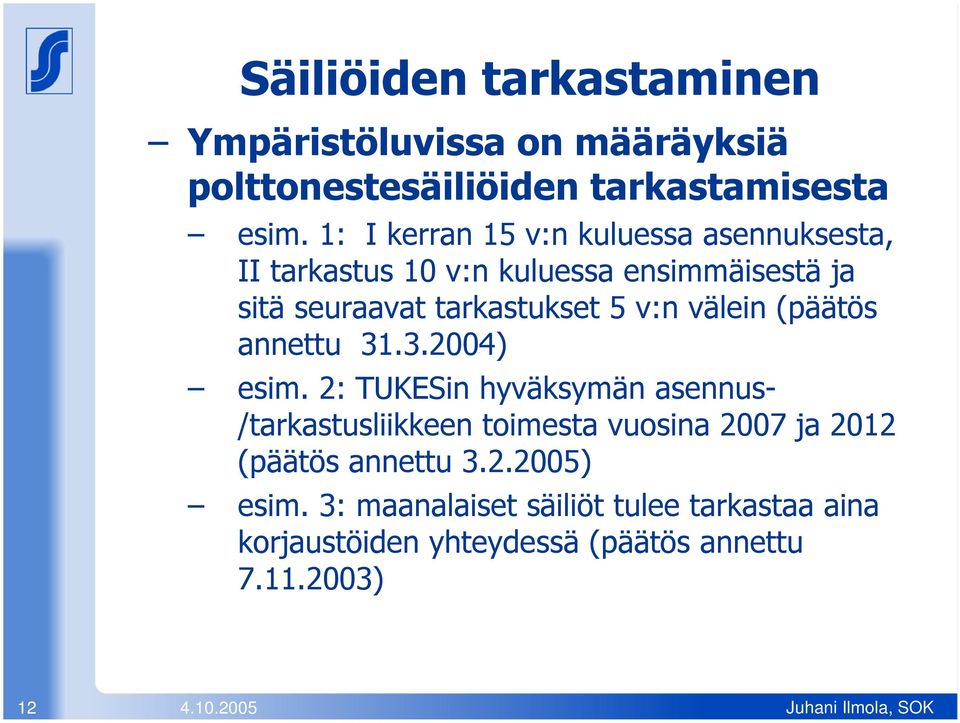 5 v:n väl e i n (päätös a n n e ttu 31. 3. 20 0 4 ) e s i m.