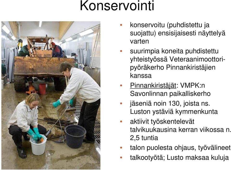Savonlinnan paikalliskerho jäseniä noin 130, joista ns.