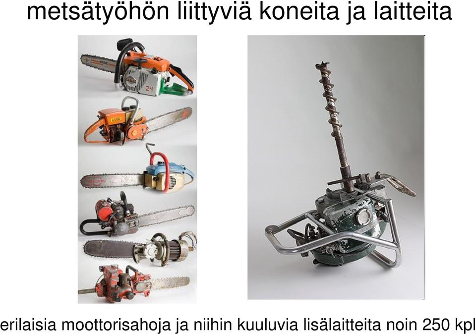 erilaisia moottorisahoja ja
