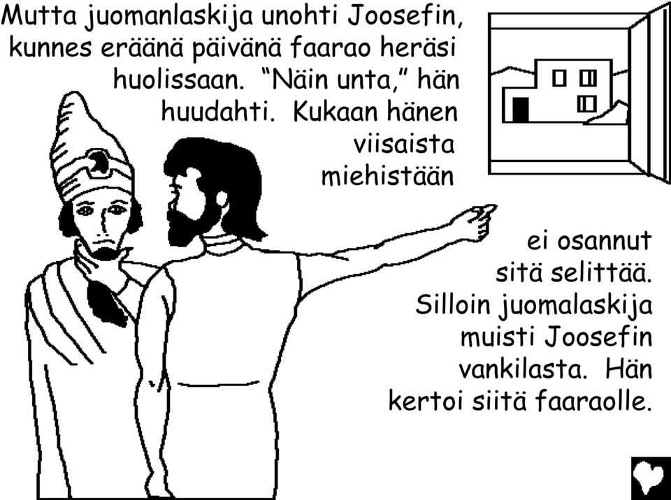 Kukaan hänen viisaista miehistään ei osannut sitä selittää.