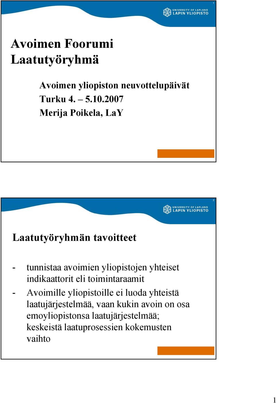 yhteiset indikaattorit eli toimintaraamit - Avoimille yliopistoille ei luoda yhteistä