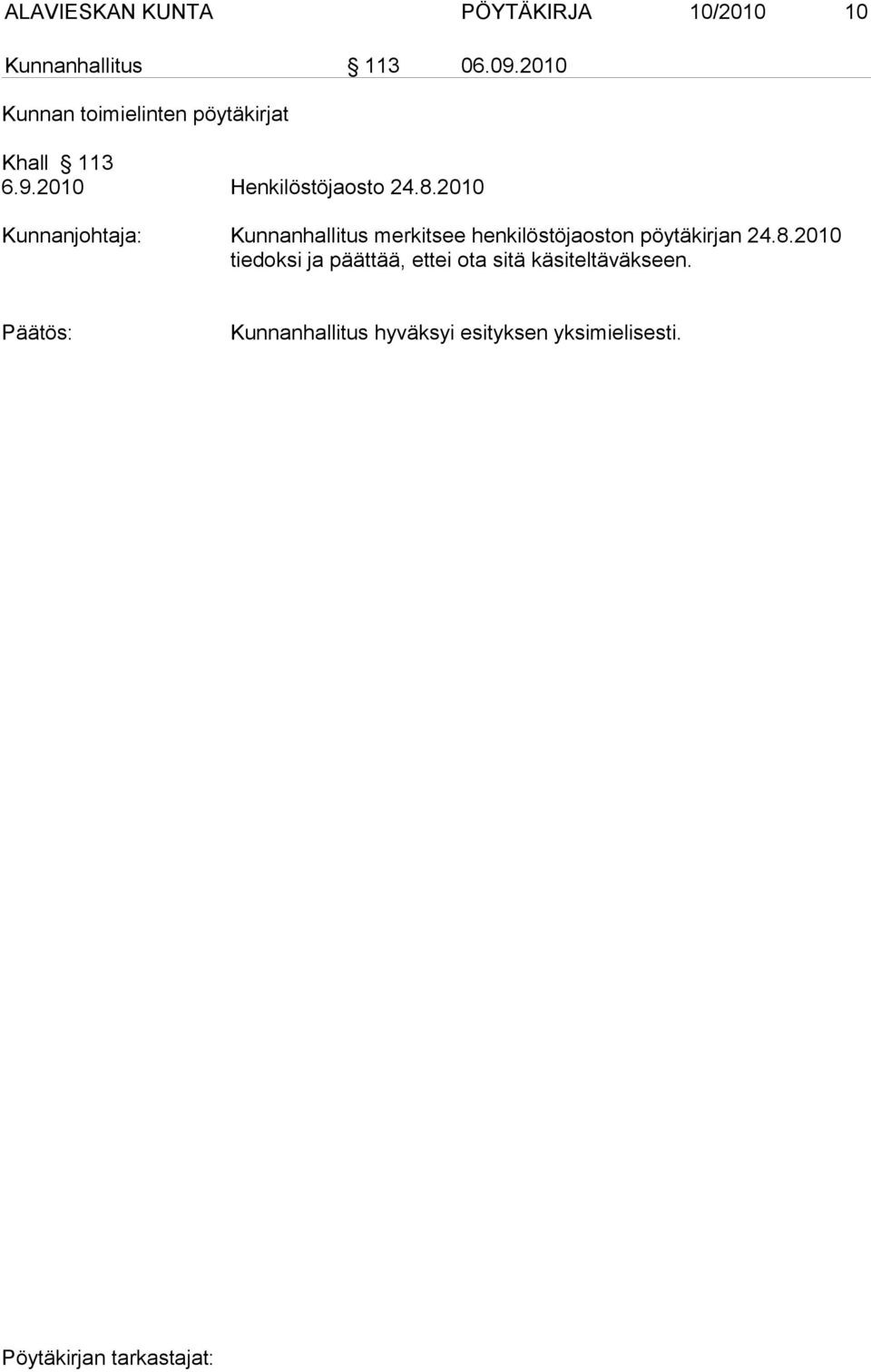 2010 Kunnanjohtaja: Kunnanhallitus merkitsee henkilöstöjaoston pöy tä kir jan 24.8.