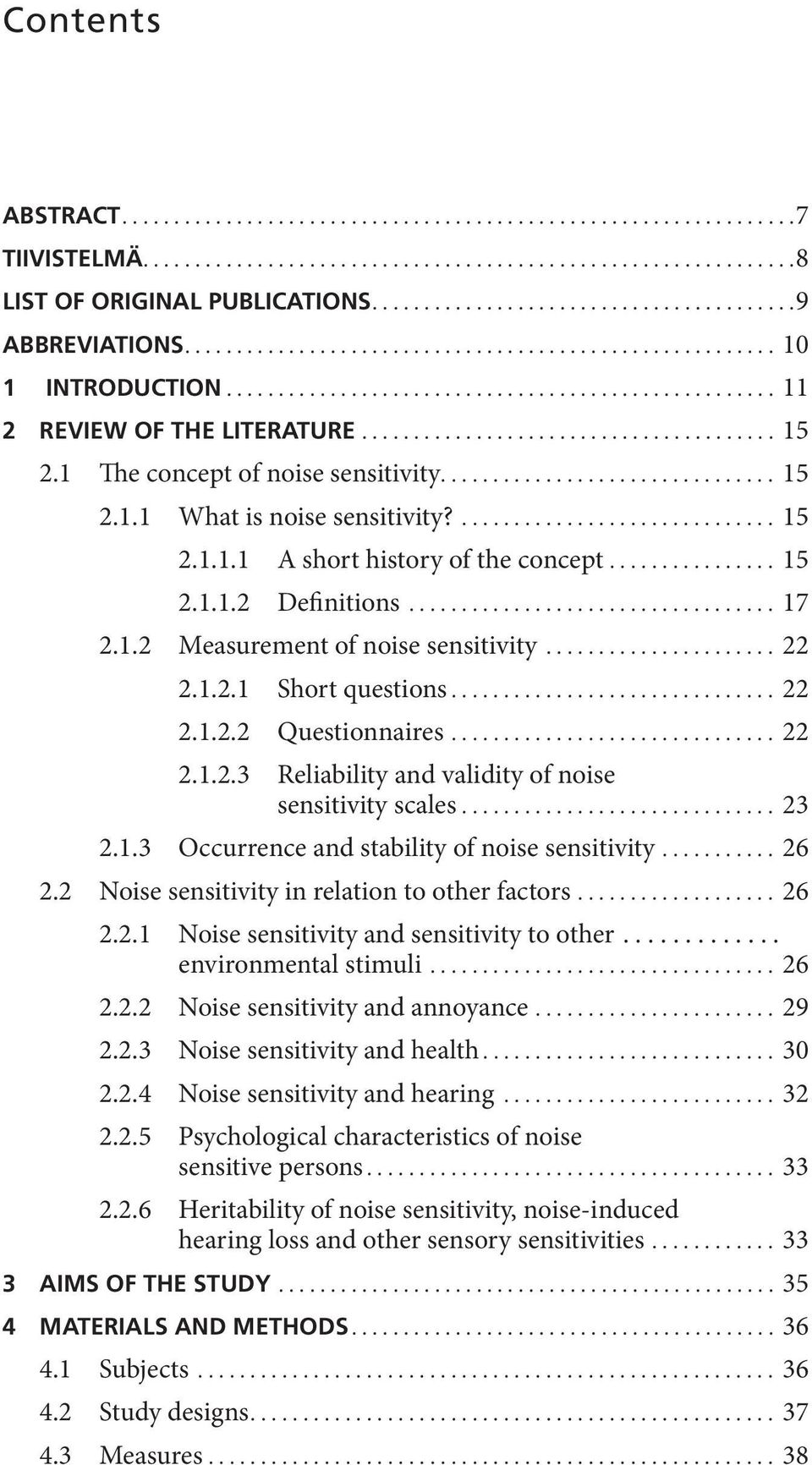 ............................. 23 2.1.3 Occurrence and stability of noise sensitivity... 26 2.2 Noise sensitivity in relation to other factors... 26 2.2.1 Noise sensitivity and sensitivity to other.