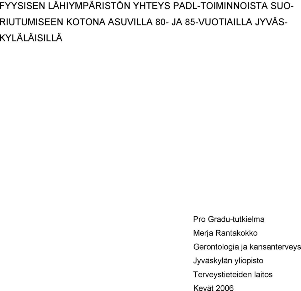 KYLÄLÄISILLÄ Pro Gradu-tutkielma Merja Rantakokko