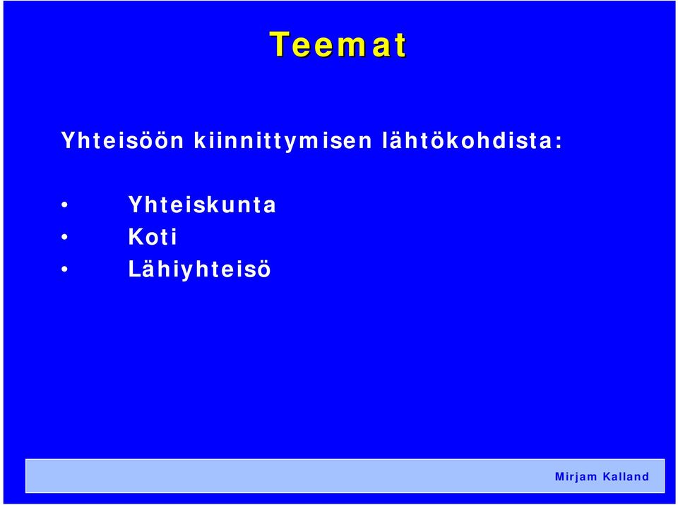 lähtökohdista: