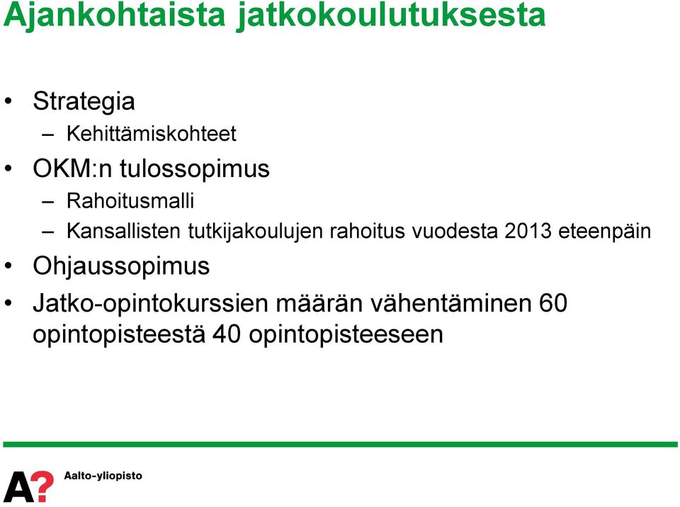 rahoitus vuodesta 2013 eteenpäin Ohjaussopimus