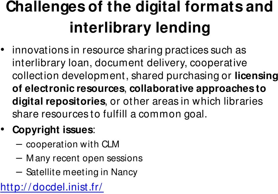 resources, collaborative approaches to digital repositories, or other areas in which libraries share resources to