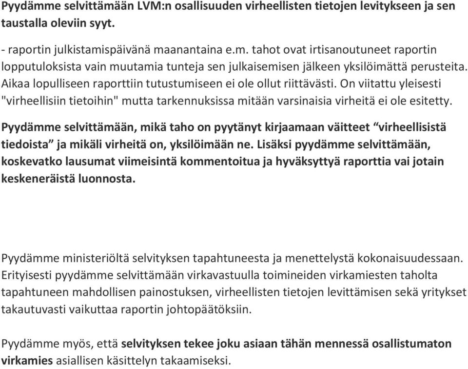 Pyydämme selvittämään, mikä taho on pyytänyt kirjaamaan väitteet virheellisistä tiedoista ja mikäli virheitä on, yksilöimään ne.