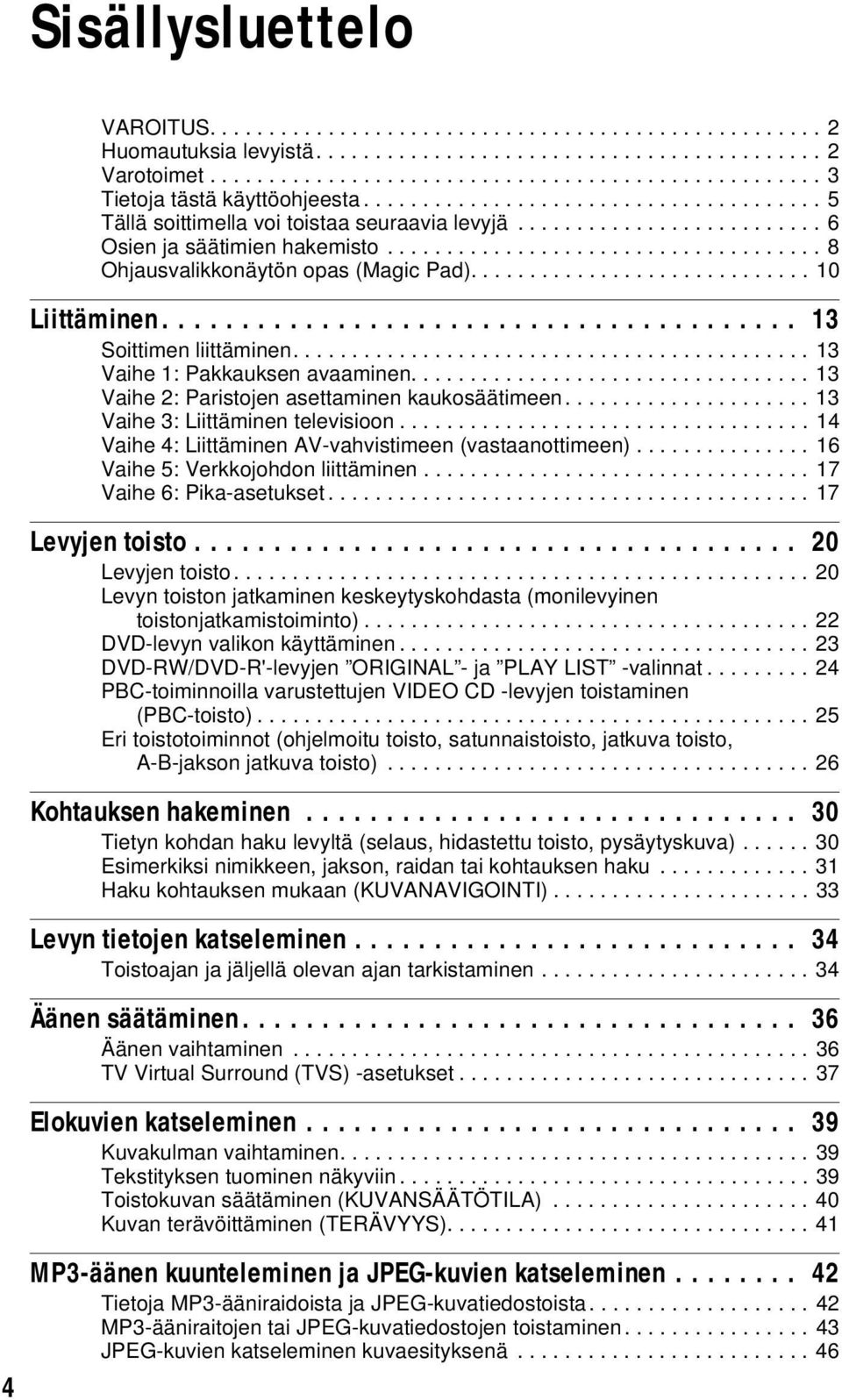 ............................ 10 Liittäminen........................................ 13 Soittimen liittäminen............................................ 13 Vaihe 1: Pakkauksen avaaminen.