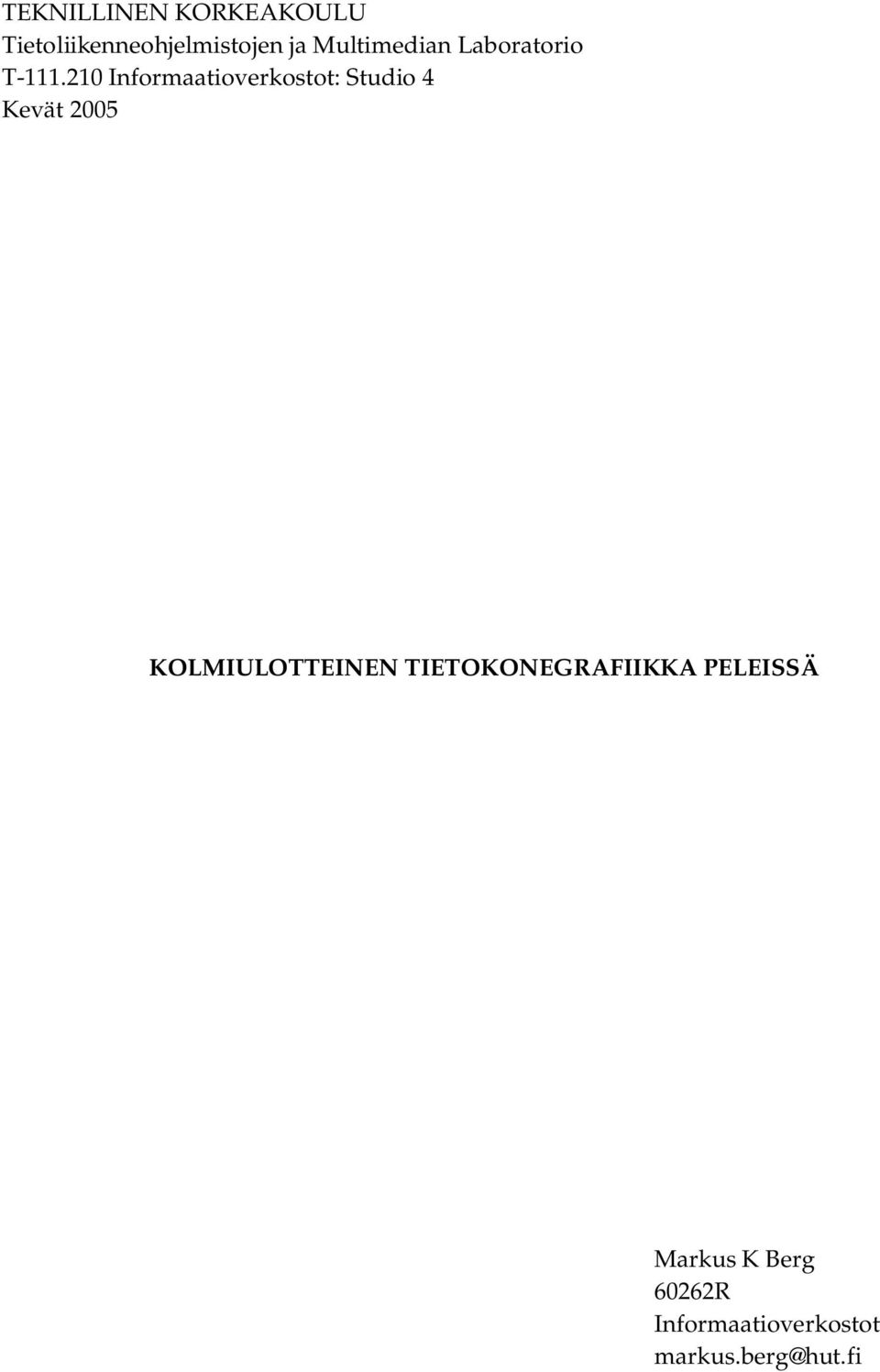 210 Informaatioverkostot: Studio 4 Kevät 2005