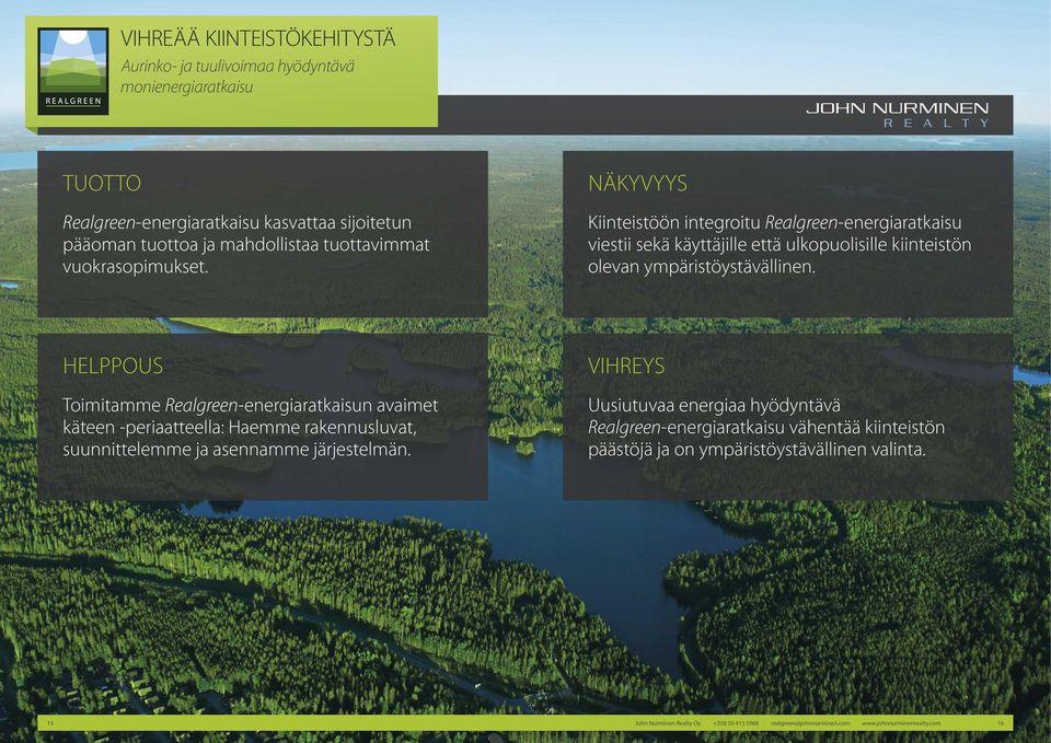 HELPPOUS Toimitamme Realgreen-energiaratkaisun avaimet käteen -periaatteella: Haemme rakennusluvat, suunnittelemme ja asennamme järjestelmän.