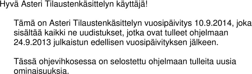 2014, joka sisältää kaikki ne uudistukset, jotka ovat tulleet ohjelmaan 24.