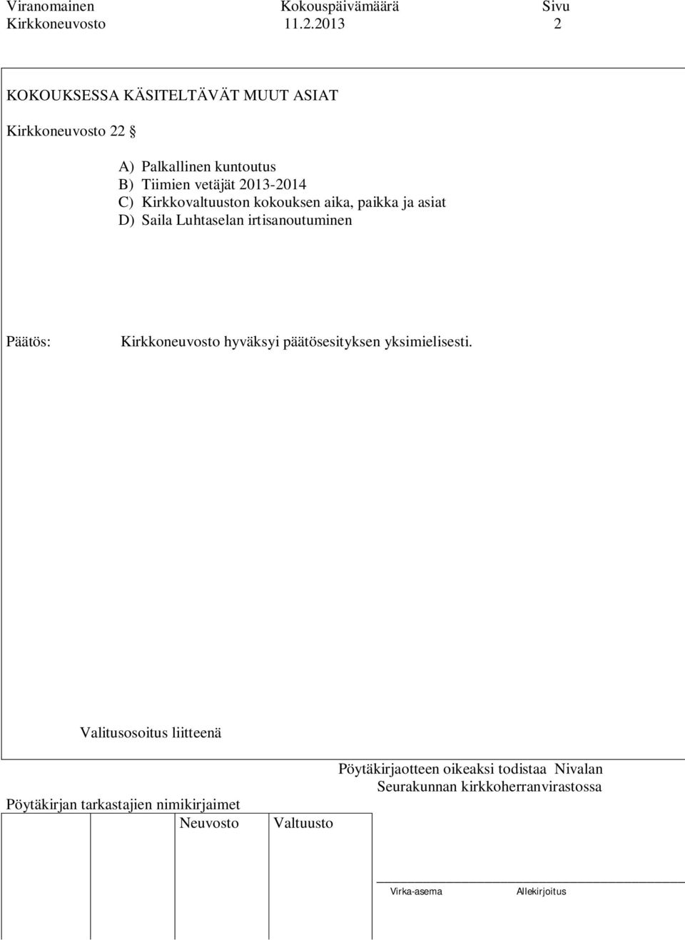 Palkallinen kuntoutus B) Tiimien vetäjät 2013-2014 C)