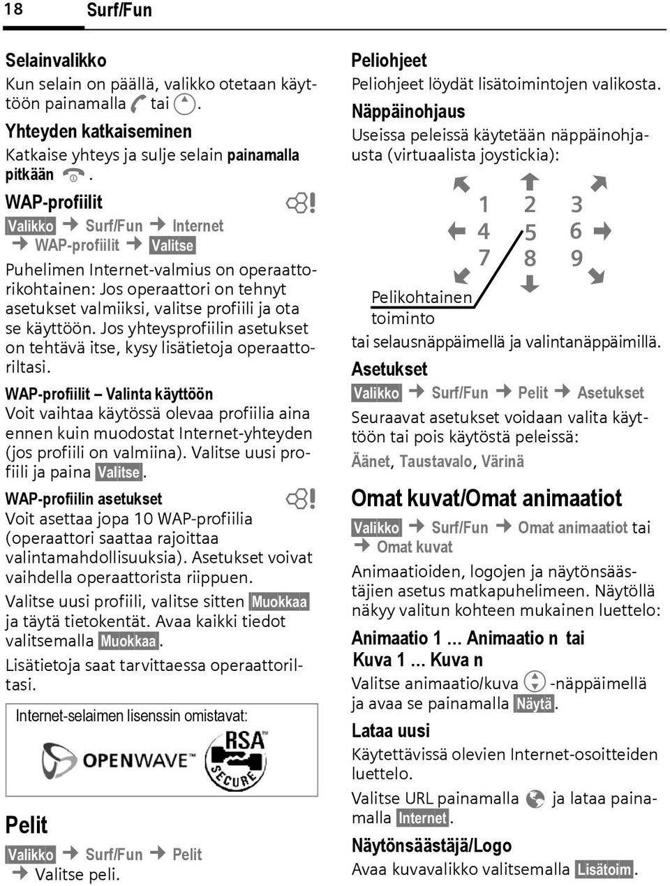 Jos yhteysprofiilin asetukset on tehtävä itse, kysy lisätietoja operaattoriltasi.