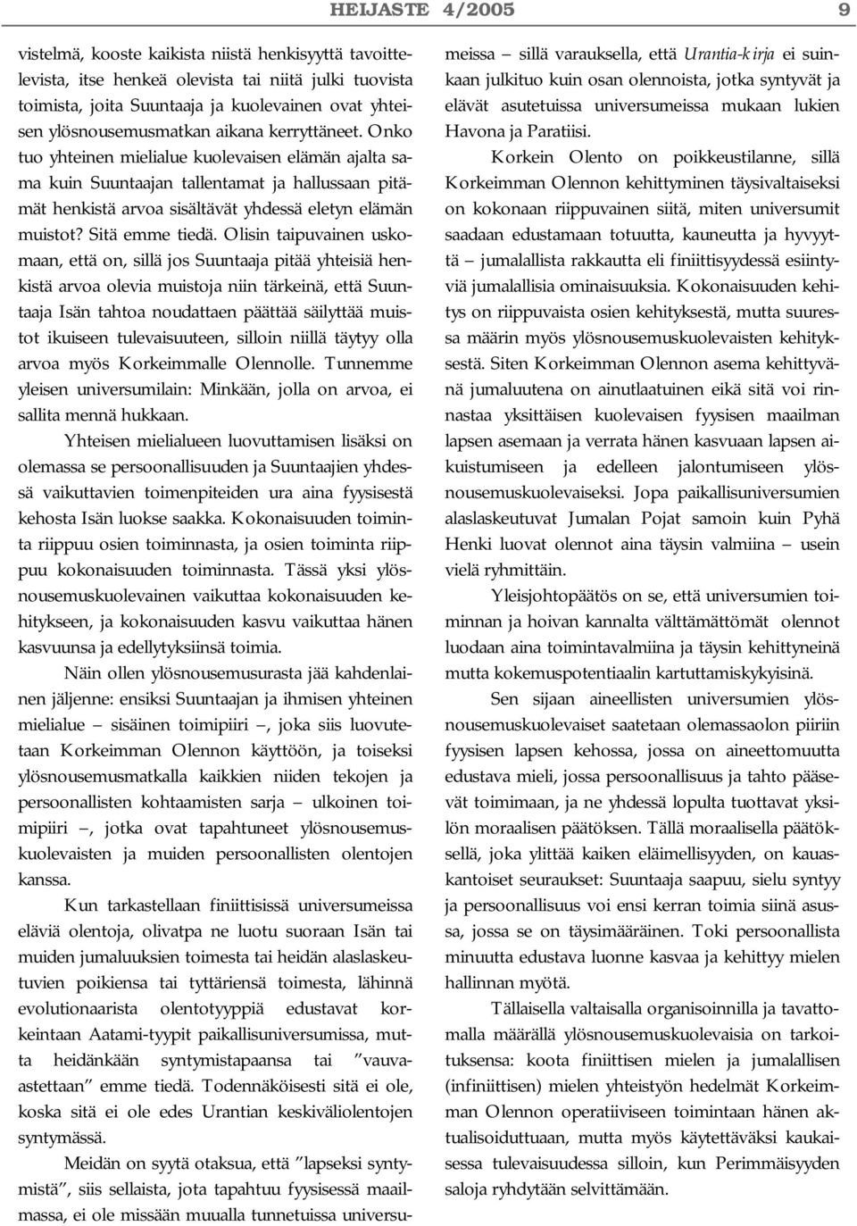 Sitä emme tiedä.