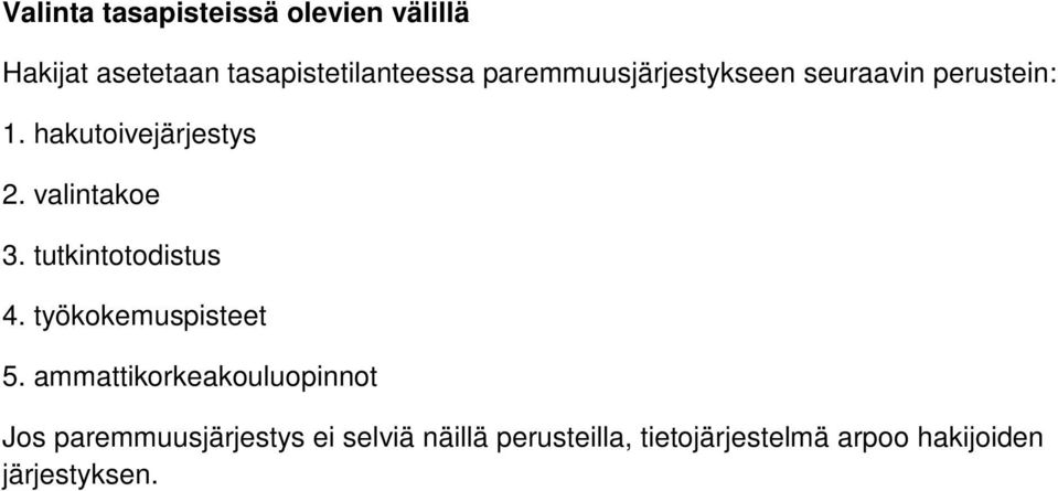 tutkintotodistus 4. työkokemuspisteet 5.