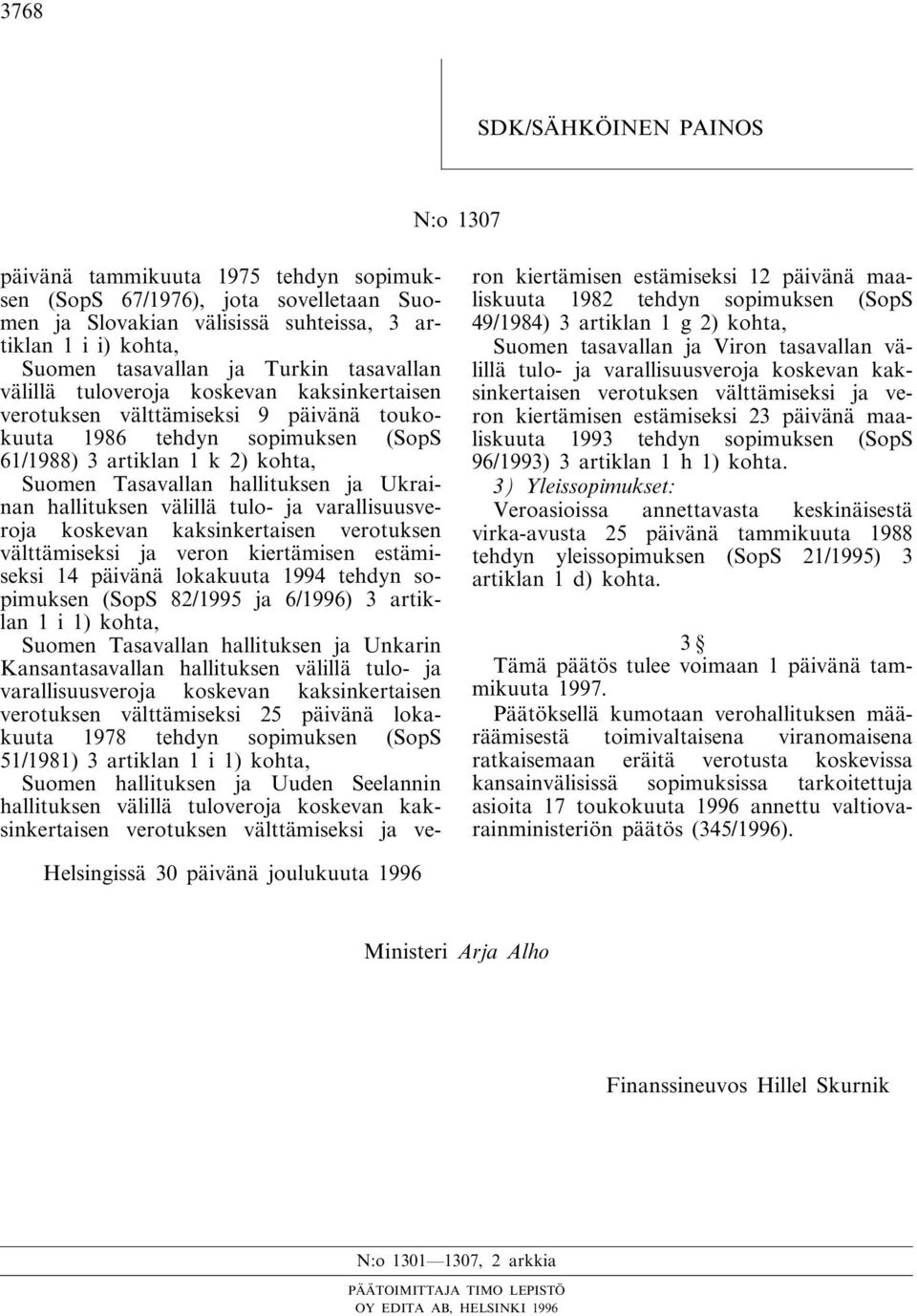 varallisuusveroja välttämiseksi ja veron kiertämisen estämiseksi 14 päivänä lokakuuta 1994 tehdyn sopimuksen (SopS 82/1995 ja 6/1996) 3 artiklan1i1)kohta, Suomen Tasavallan hallituksen ja Unkarin