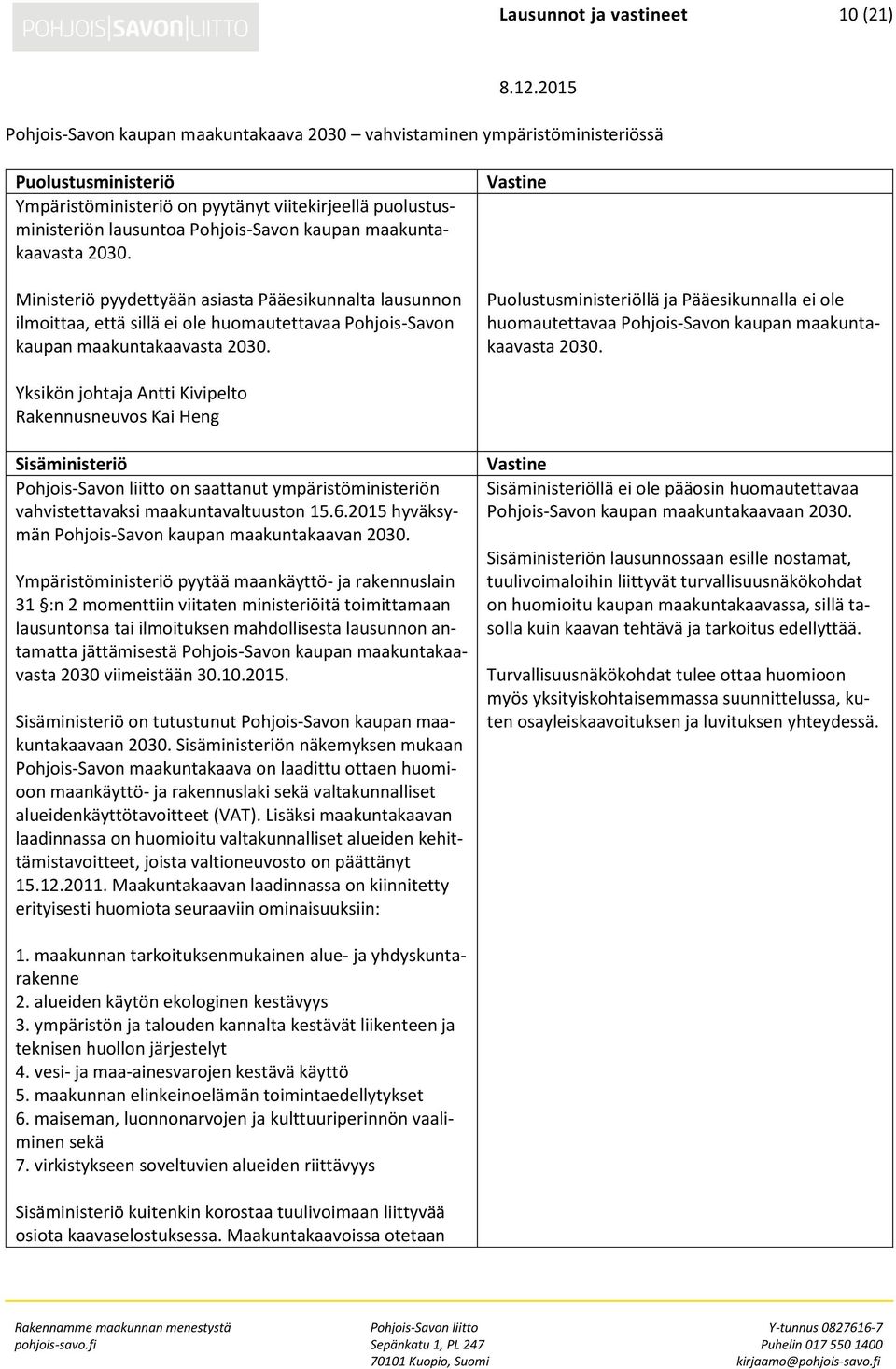 Vastine Puolustusministeriöllä ja Pääesikunnalla ei ole huomautettavaa Pohjois-Savon kaupan maakuntakaavasta 2030.