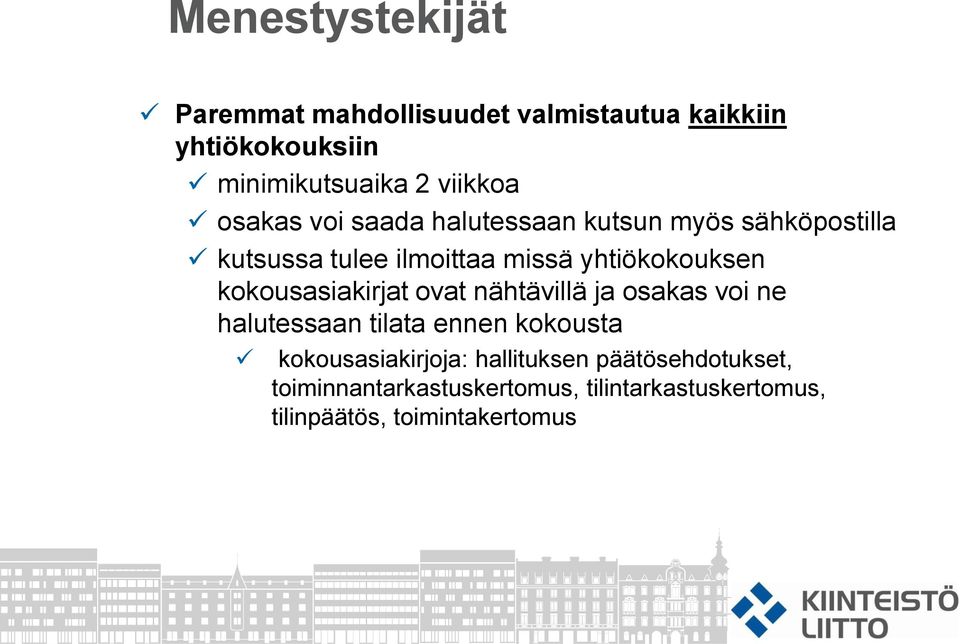 kokousasiakirjat ovat nähtävillä ja osakas voi ne halutessaan tilata ennen kokousta