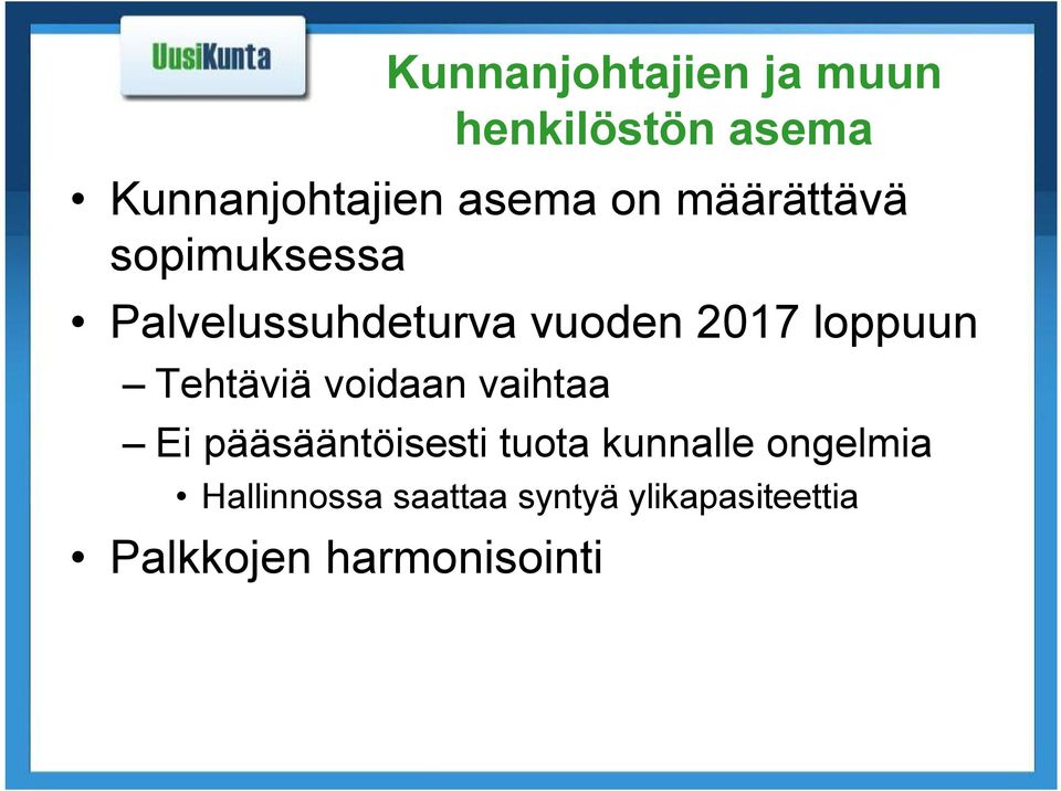 Tehtäviä voidaan vaihtaa Ei pääsääntöisesti tuota kunnalle