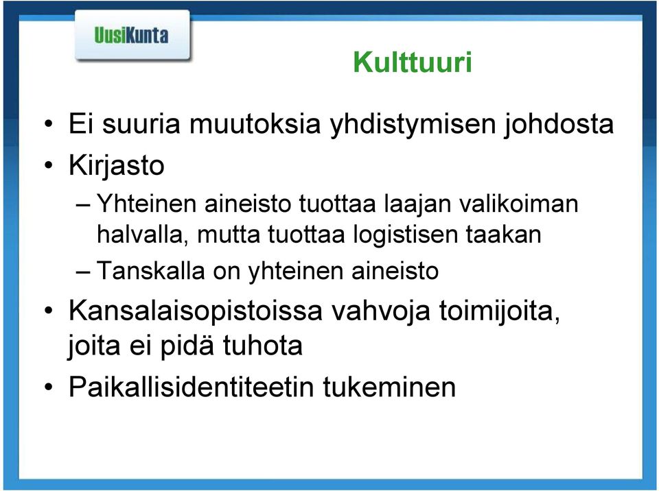 logistisen taakan Tanskalla on yhteinen aineisto