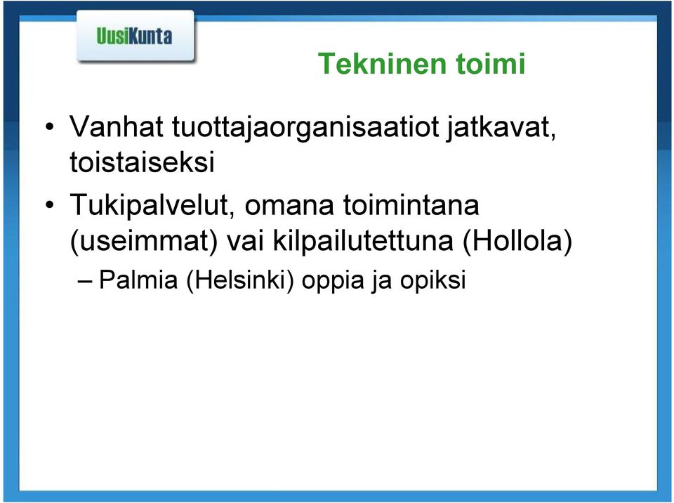 toistaiseksi Tukipalvelut, omana