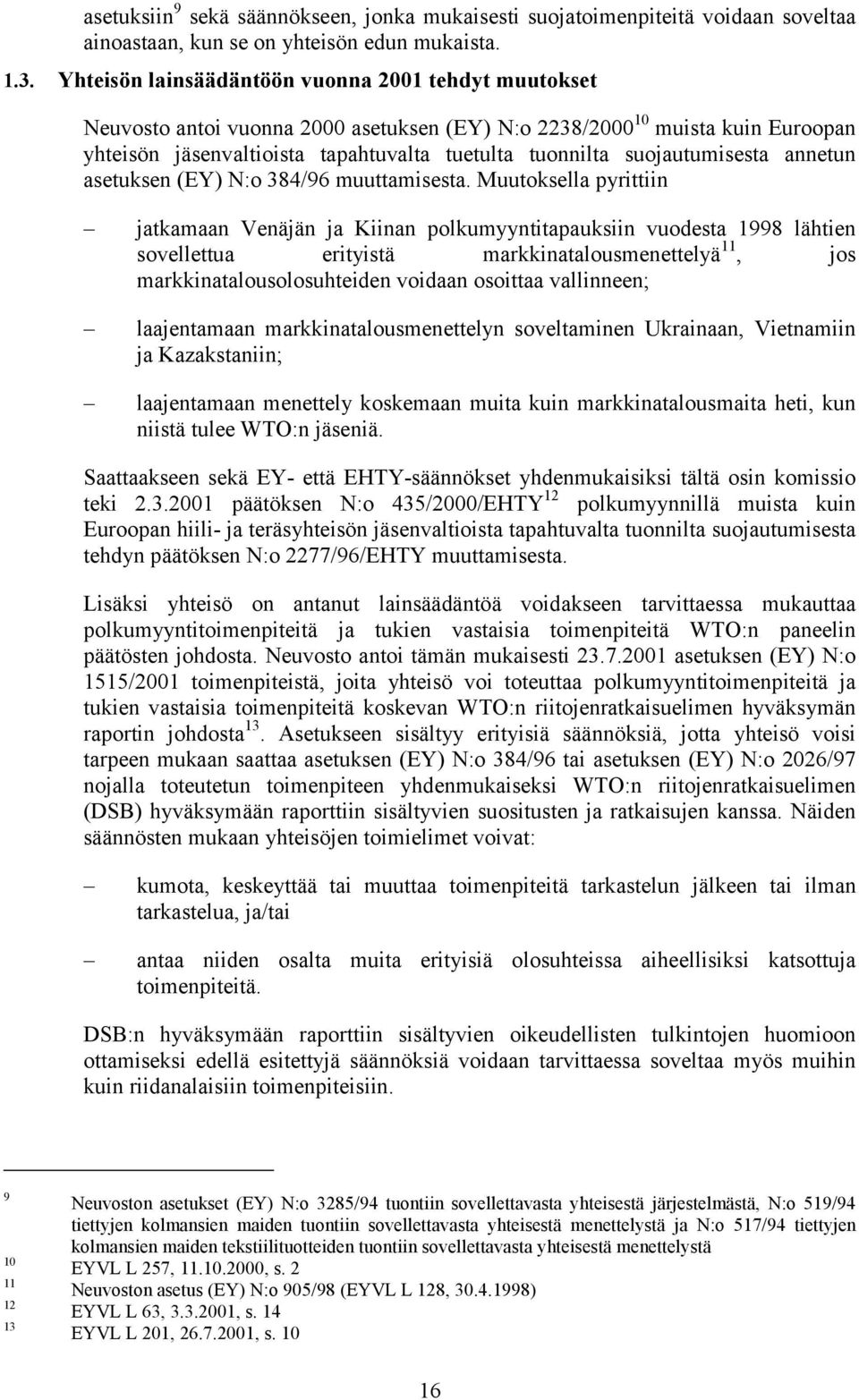 suojautumisesta annetun asetuksen (EY) N:o 384/96 muuttamisesta.