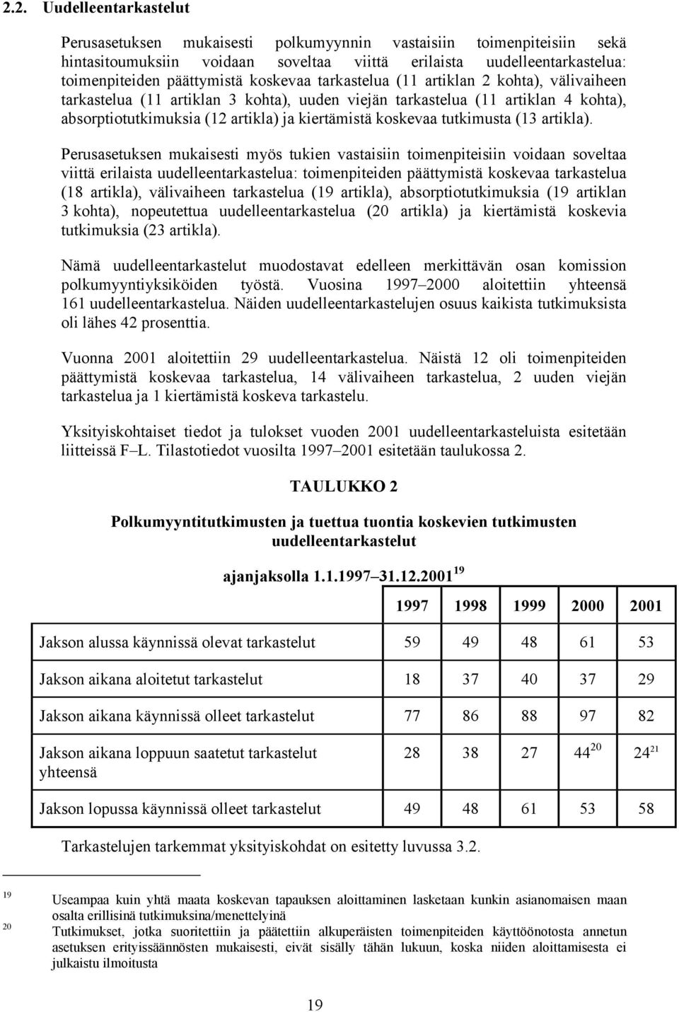 tutkimusta (13 artikla).