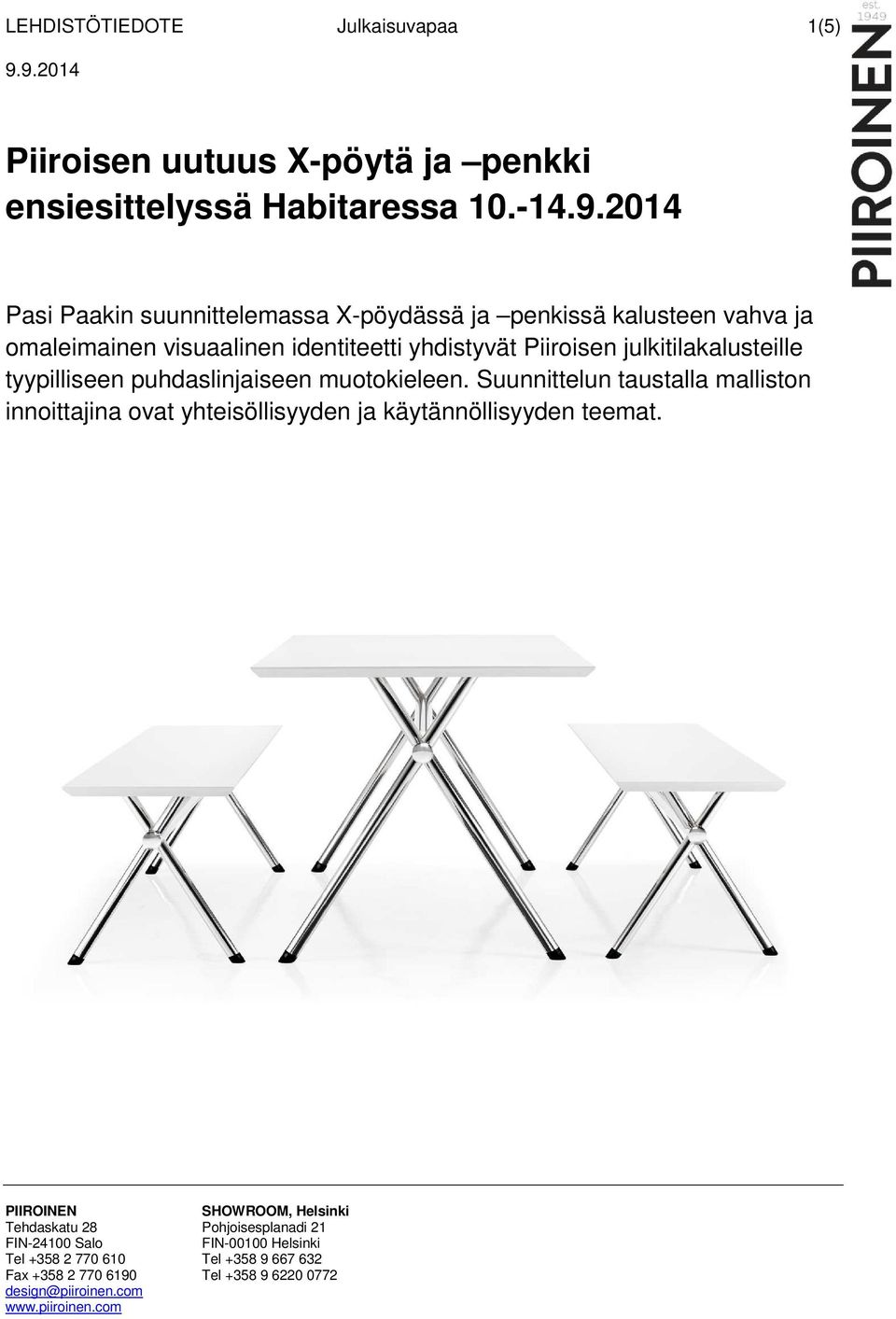 2014 Pasi Paakin suunnittelemassa X-pöydässä ja penkissä kalusteen vahva ja omaleimainen visuaalinen