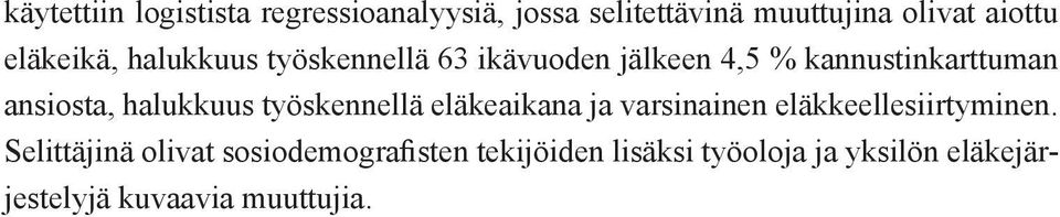 halukkuus työskennellä eläkeaikana ja varsinainen eläkkeellesiirtyminen.