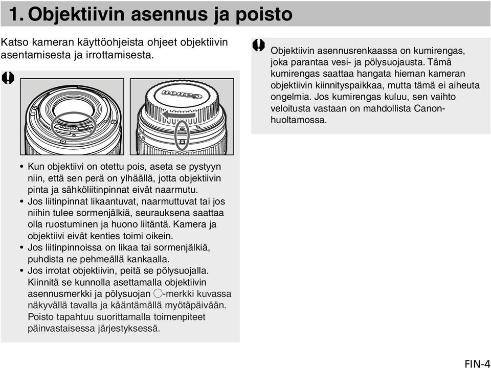 Kun objektiivi on otettu pois, aseta se pystyyn niin, että sen perä on ylhäällä, jotta objektiivin pinta ja sähköliitinpinnat eivät naarmutu.