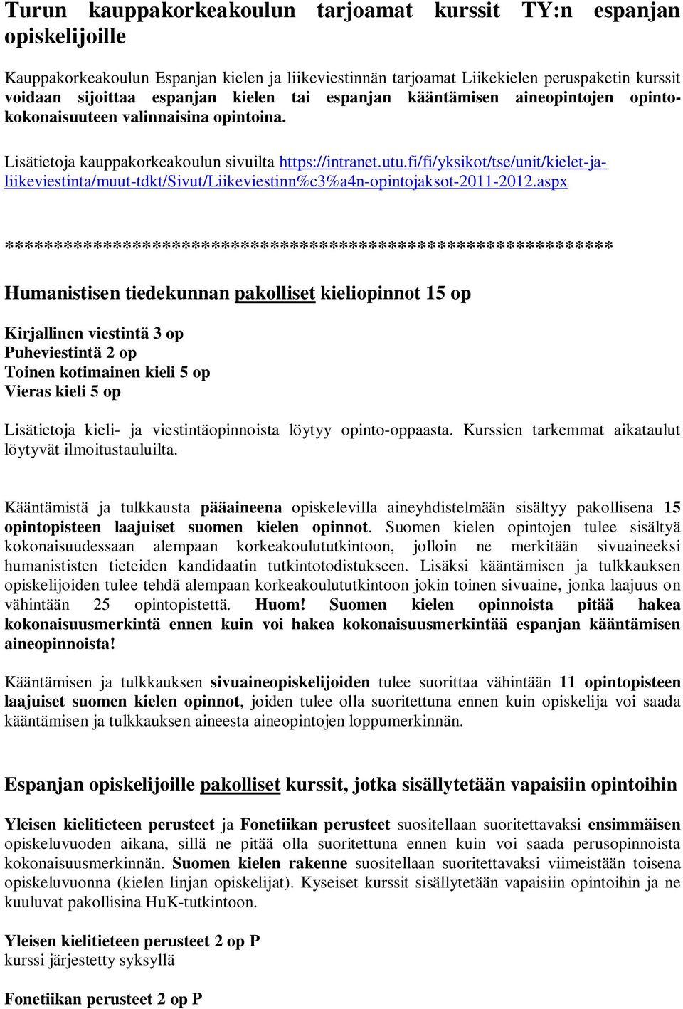 fi/fi/yksikot/tse/unit/kielet-jaliikeviestinta/muut-tdkt/sivut/liikeviestinn%c3%a4n-opintojaksot-2011-2012.