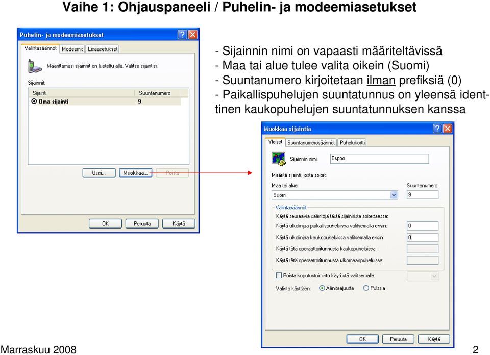 Suuntanumero kirjoitetaan ilman prefiksiä (0) - Paikallispuhelujen