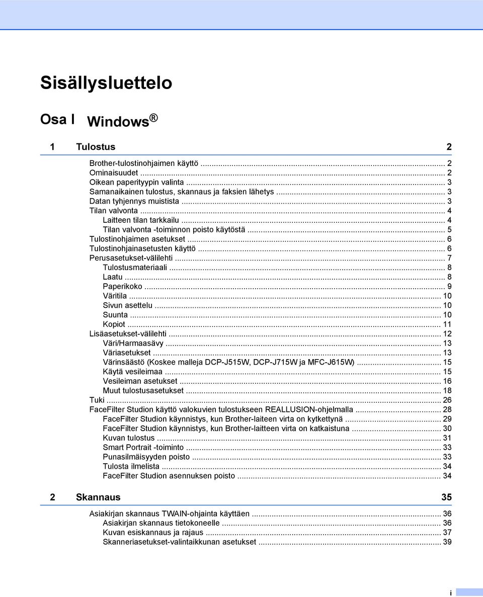 .. 6 Perusasetukset-välilehti... 7 Tulostusmateriaali... 8 Laatu... 8 Paperikoko... 9 Väritila... 10 Sivun asettelu... 10 Suunta... 10 Kopiot... 11 Lisäasetukset-välilehti... 12 Väri/Harmaasävy.