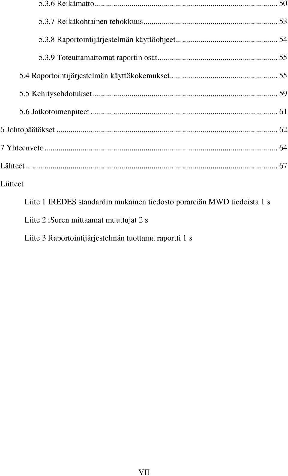 .. 61 6 Johtopäätökset... 62 7 Yhteenveto... 64 Lähteet.
