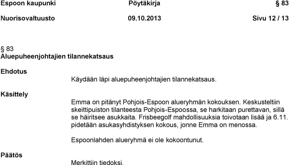 Emma on pitänyt Pohjois-Espoon alueryhmän kokouksen.