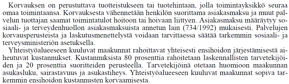 Sote-rahoitusosuuden arviointi maakunnan kokonaisrahoituksesta Sote-palveluiden tuotteistaminen Soiten toiminnan perusteella