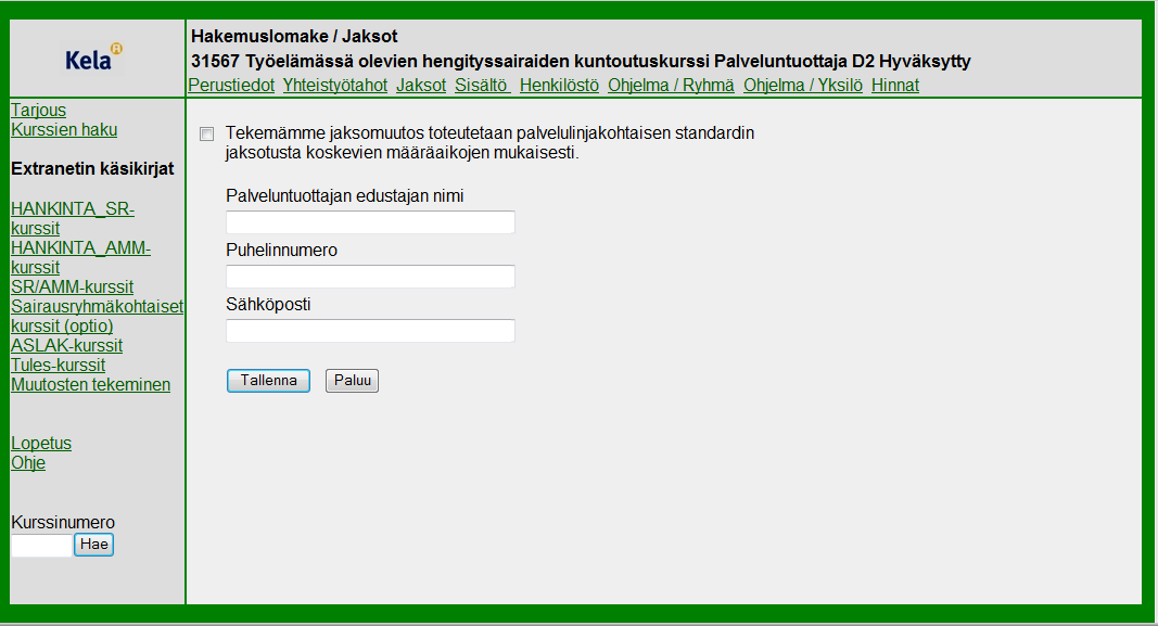 12 Muutosten tekeminen Palveluntuottaja tekee Jaksot-kortille tarvittavat korjaukset/muutokset.