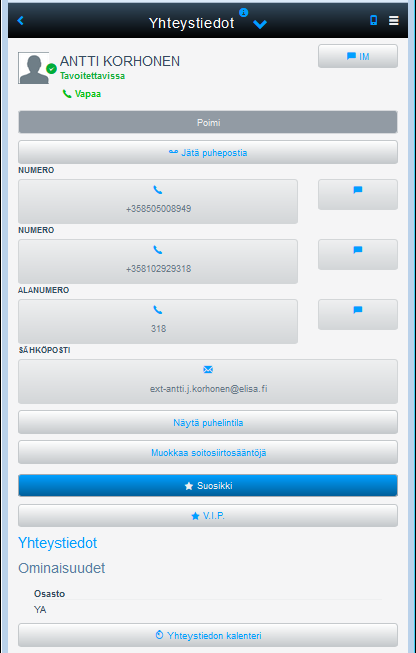 Yhteystiedot Yhteystietoja voi käsitellä usealla välilehdellä Kaikki Osastot Suosikit Ryhmät Henkilökohtainen hakemisto Palvelut Jaettu yhteystieto Pikavalinta Työntekijät VIP Henkilön kohdalta näet
