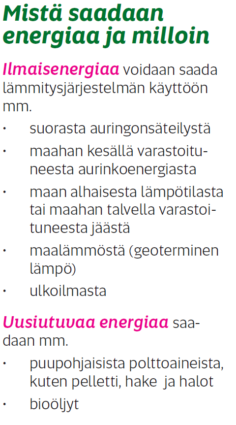 Mikä lämmitysjärjestelmä on sopiva juuri meidän taloon? Esisijaisesti suositellaan kaukolämpöön liittymistä aina kun se on mahdollista.