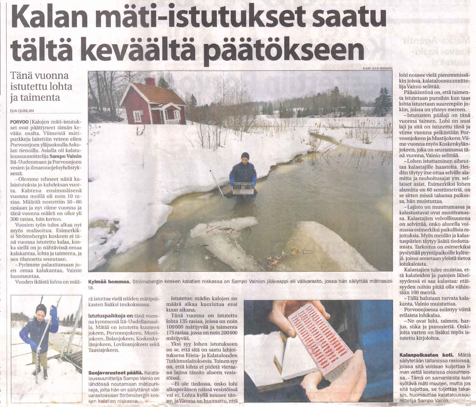 14 Mätirasiaistutus 2.1.3 Istutusmäärät ja rahoittajat Lohikalaa Suomenlahdelta Salpausselälle -hanke istutti vuosittain 8-20 litraa taimenen mätijyviä, laskennallisesti 60 000-250 000 kappaletta vuosittain.