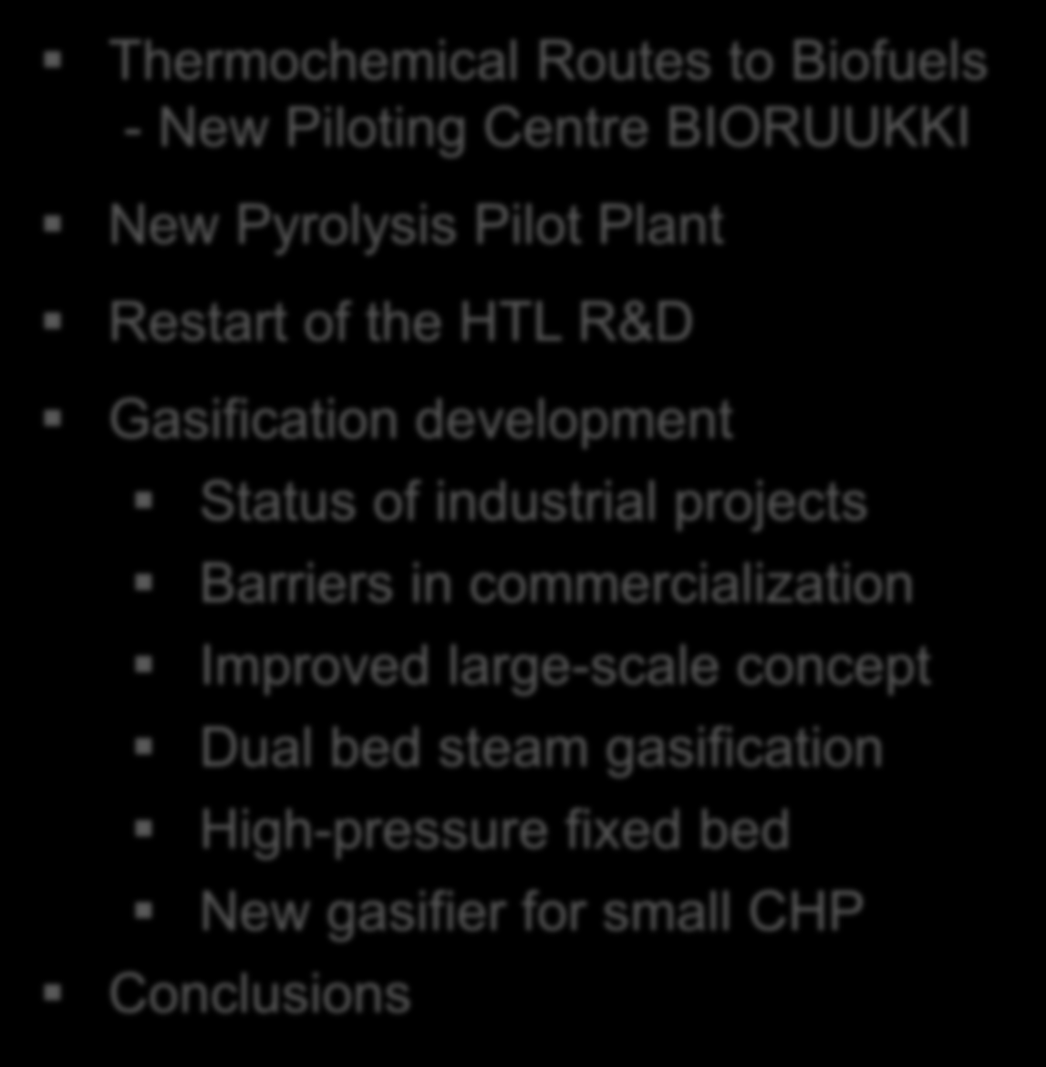 Content of Presentation Thermochemical Routes to Biofuels - New Piloting Centre