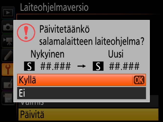 5 Nykyinen laiteohjelmaversio tulee näkyviin. Korosta kohta Päivitä ja paina OK. 6 Näkyviin tulee laiteohjelmiston päivitysikkuna. Valitse Kyllä. 7 Päivitys 8 Varmista, alkaa.