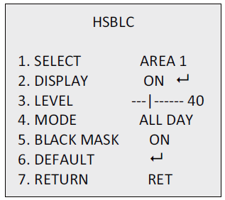 WDR HSBLC suurempi vahvistuksen arvo on, sitä selkeämpi kuva on. ALUE: Määritä BLC:n paikka ja koko painamalla suuntapainikkeita. OLETUS: Palauta BLC-asetukset oletusasetuksiin. Laaja dynaaminen alue.