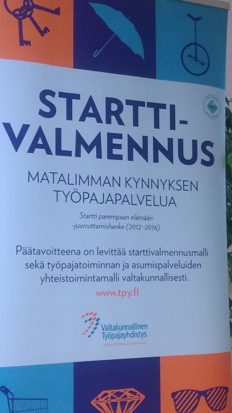 Startti parempaan elämään -juurruttamishanke (2012 2016) Päätavoite: levittää valtakunnallisesti o työpajan matalimman