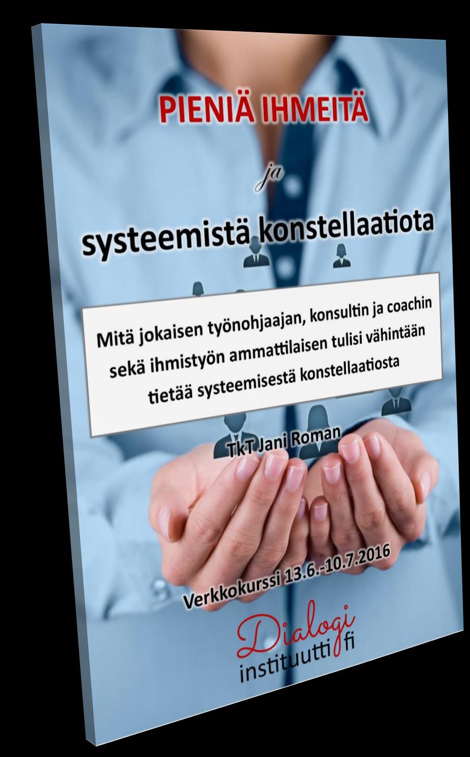 PIENIÄ IHMEITÄ ja systeemistä konstellaatiota Mistä kurssi on syntynyt?